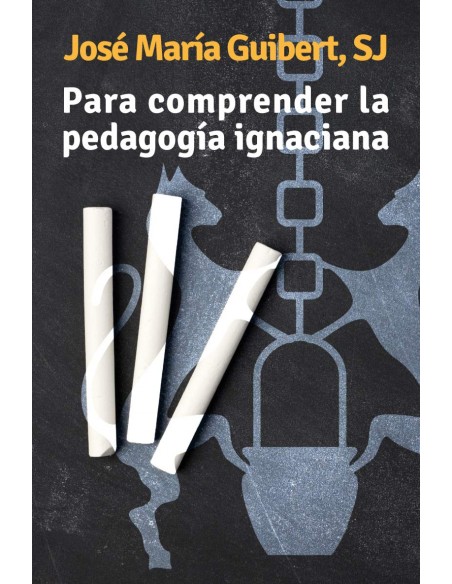 Para comprender la pedagogia ignaciana