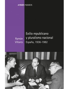 Exilio republicano y pluralismo nacional