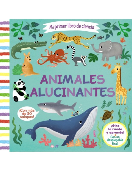 Mi primer libro de ciencia Animales alucinantes