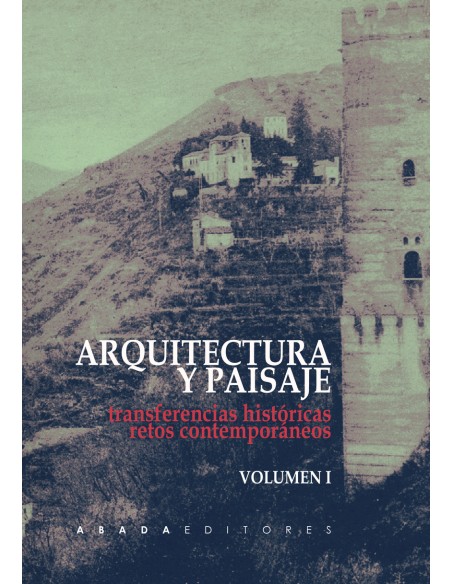 Arquitectura y paisaje transferencias historicas retos contemporaneos vol 1 y vol 2