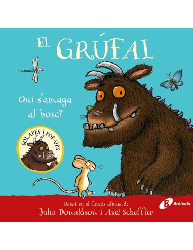 El grufal Qui s amaga al bosc