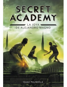 Secret Academy 2 La joya de Alejandro Magno