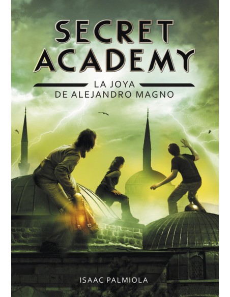 Secret Academy 2 La joya de Alejandro Magno