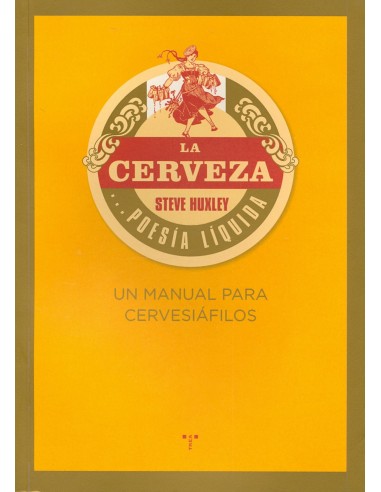 La cerveza poesia liquida Un manual para cervesiafilo