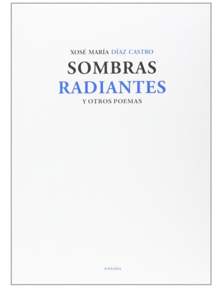 Sombras radiantes y otros poemas