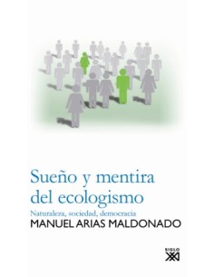 Sueno y mentira del ecologismo
