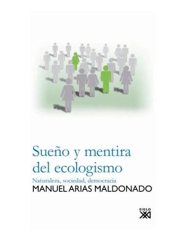 Sueno y mentira del ecologismo