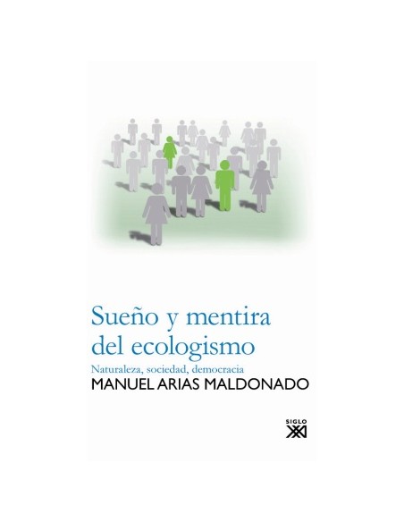 Sueno y mentira del ecologismo