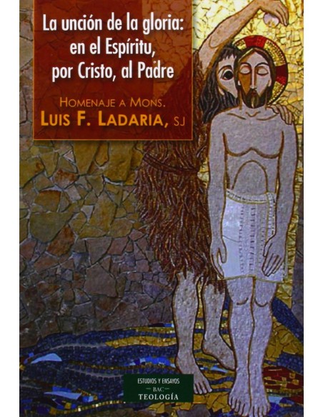 La uncion de la Gloria en el Espiritu por Cristo al Padre