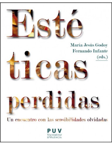 Esteticas perdidas Un encuentro con las sensibilidades olvidadas