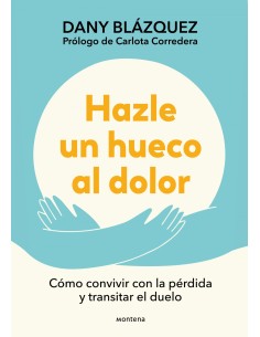 HAZLE UN HUECO AL DOLOR