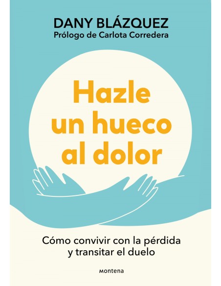 HAZLE UN HUECO AL DOLOR