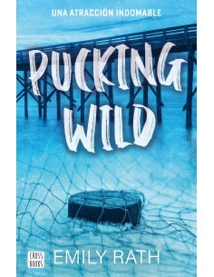 Pucking Wild Una atraccion indomable