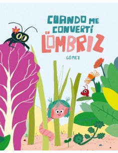 Cuando me converti en lombriz