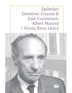 EPISTOLARI DOMENEC GUANSE ampJOAN COROMINES ALBERT MANENT I VICENC RIERA LLORCA