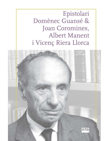 EPISTOLARI DOMENEC GUANSE ampJOAN COROMINES ALBERT MANENT I VICENC RIERA LLORCA