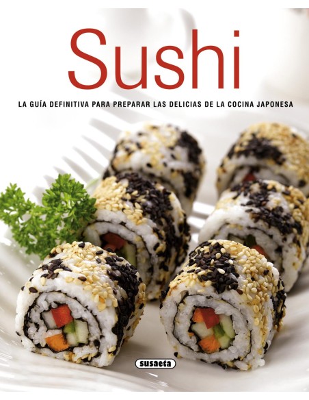 Sushi guia definitica preparar delicias japonesas