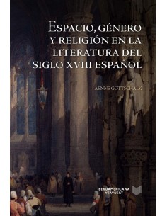 Espacio genero y religion en la literatura del siglo XVIII espanol