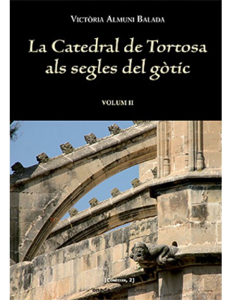 La catedral de Tortosa als segles del gotic Vol II