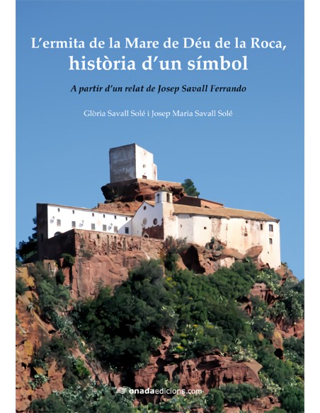 L ermita de la Mare de Deu de la Roca historia d un simbol