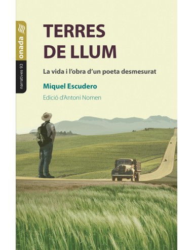 Terres de llum La vida i l obra d un poeta desmesurat