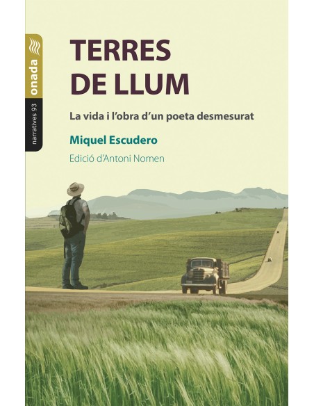 Terres de llum La vida i l obra d un poeta desmesurat