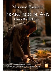 FRANCISCO DE ASIS UNA VIDA INQUIETA