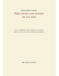 Pero nunca los huesos de las aves