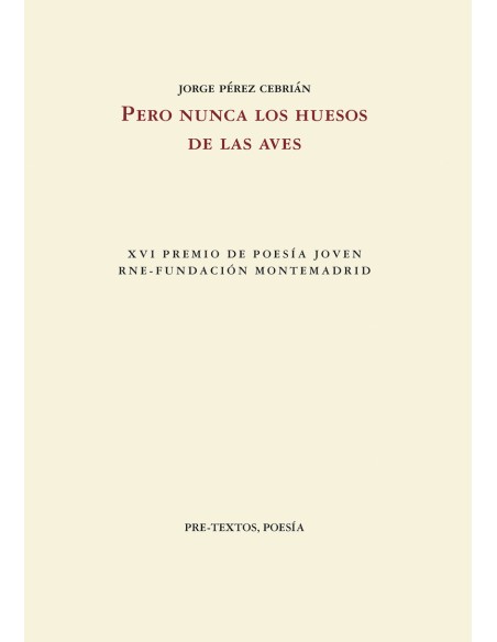 Pero nunca los huesos de las aves