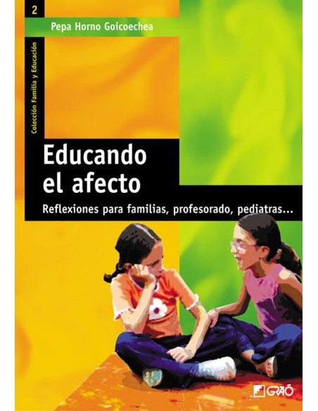 Educando el afecto reflexiones para familias profesorado y pediatras