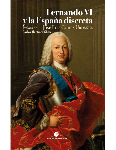 Fernando VI y la Espana discreta