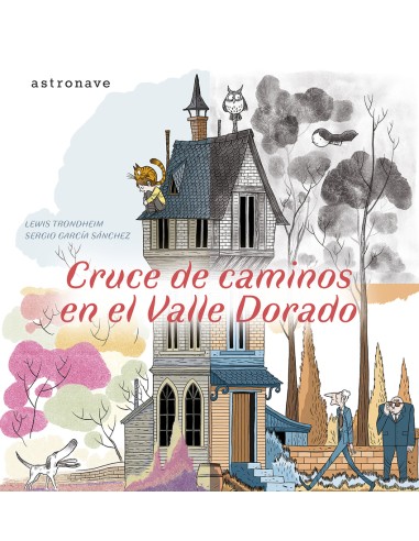 CRUCE DE CAMINOS EN EL VALLE DORADO