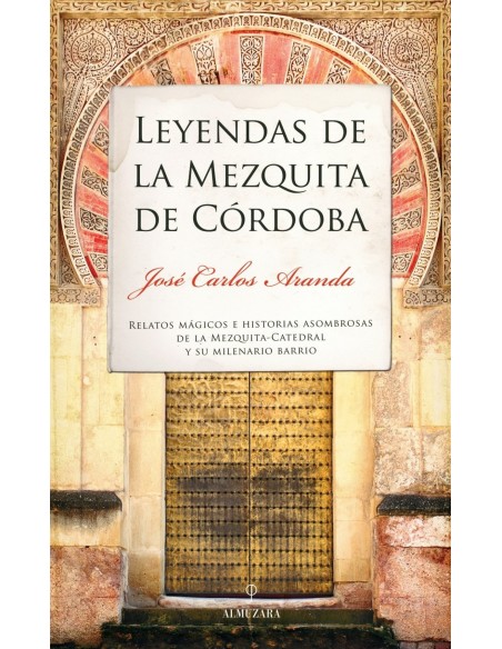LEYENDAS DE LA MEZQUITA DE CORDOBA