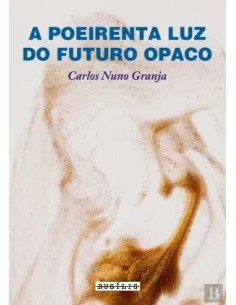 A Poeirante Luz do Futuro Opaco