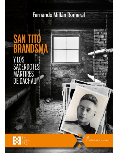 SAN TITO BRANDSMA Y LOS SACERDOTES MARTIRES DE DACHAU