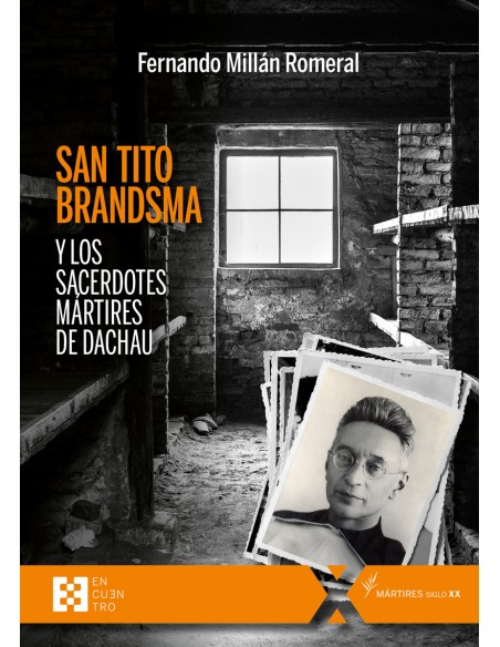 SAN TITO BRANDSMA Y LOS SACERDOTES MARTIRES DE DACHAU