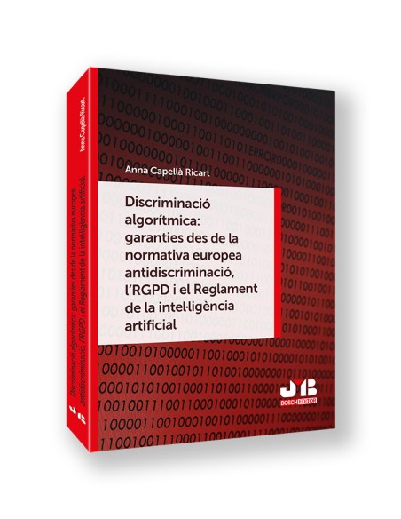 DISCRIMINACIO ALGORITMICA GARANTIES DES DE LA NORMATIVA EUROPEA ANTIDISCRIMINAC