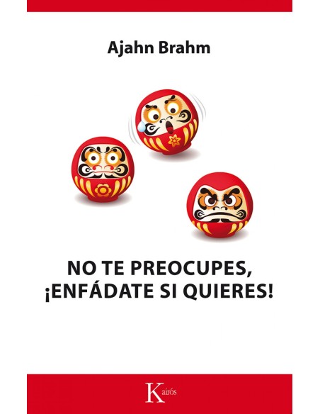 No te preocupes enfadate si quieres