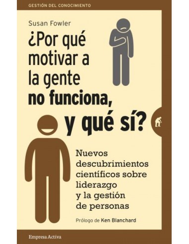 Por que motivar a la gente no funciona y que si