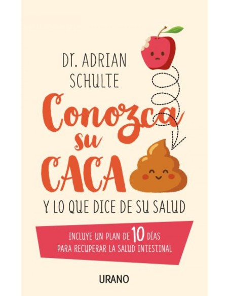 CONOZCA SU CACA Y LO QUE DICE DE SU SALUD