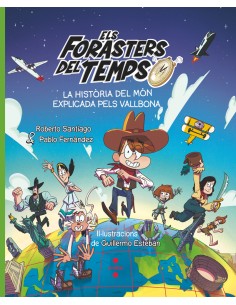 Els Forasters del Temps La historia del mon explicada pels Vallbona