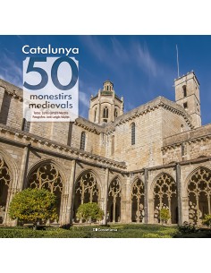 Catalunya 50 monestirs medievals