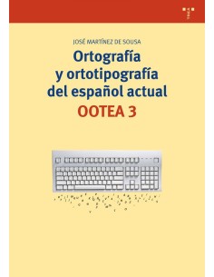 Ortografia y ortotipografia del espanol actual