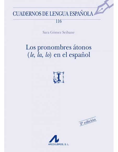 Los pronombres atonos le la lo en el espanol