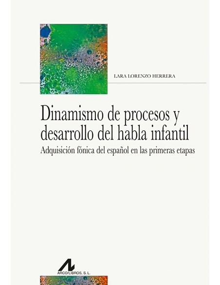 Dinamismo de procesos y desarrollo del habla infantil