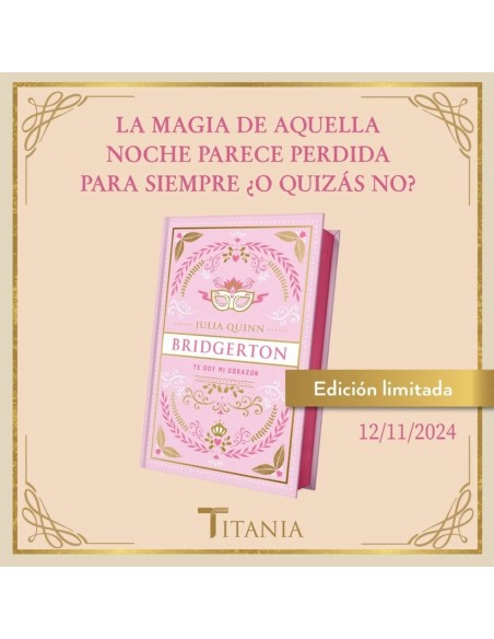TE DOY MI CORAZON BRIDGERTON 3 EDICION COLECCIONISTA
