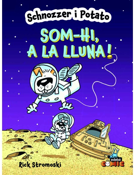 SCHNOZZER I POTATO SOM HI A LA LLUNA