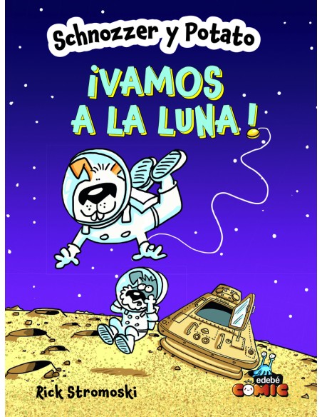 SCHNOZZER Y POTATO VAMOS A LA LUNA SCHNOZZER Y POTATO VAMOS A LA LUNA