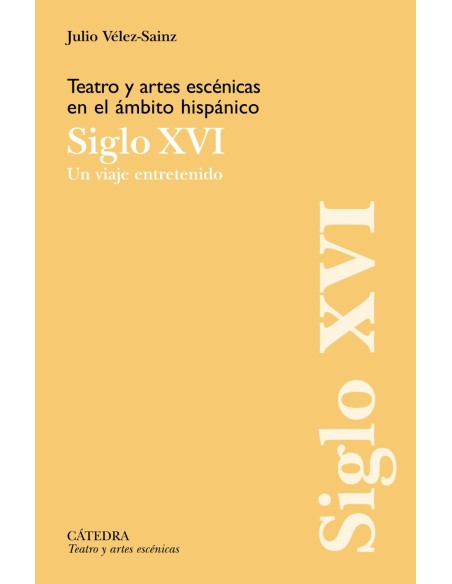 Teatro y artes escenicas en el ambito hispanico Siglo XVI