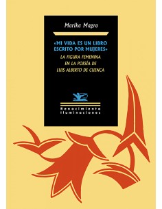  Mi vida es un libro escrito por mujeres La figura femenina en la poesia de Luis Alberto de Cuenca